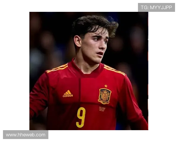 加维引领新时代足球潮流展现年轻力量与无限可能