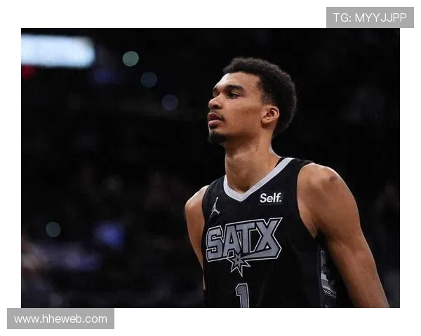 文班亚马新秀赛季表现惊艳场均数据领先同届球员引发关注