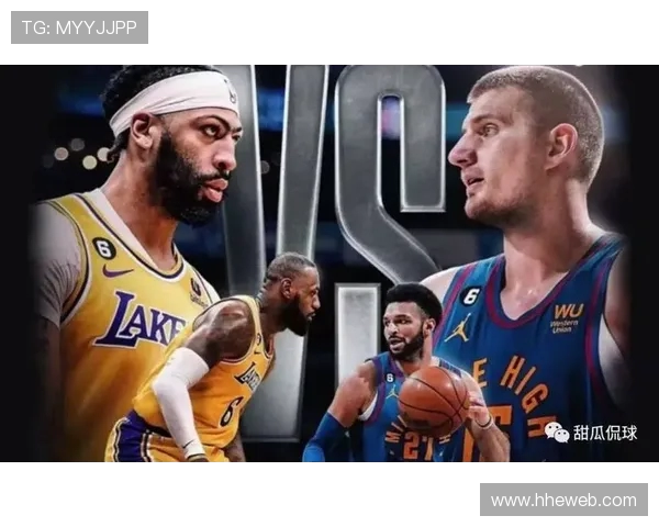 湖人对决掘金精彩回顾超清画面尽享篮球盛宴